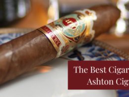 Opinion: The Best Cigars from Ashton Cigars