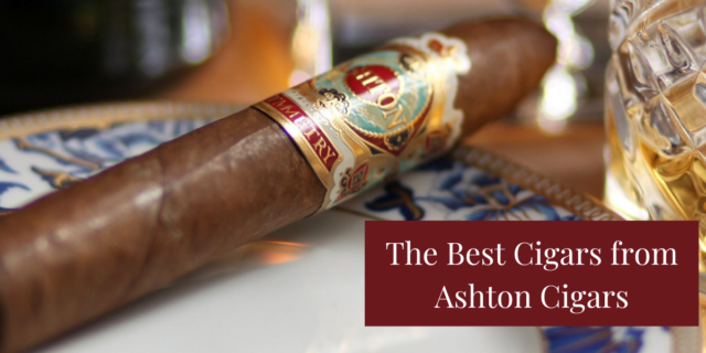 Opinion: The Best Cigars from Ashton Cigars - Fine Tobacco NYC